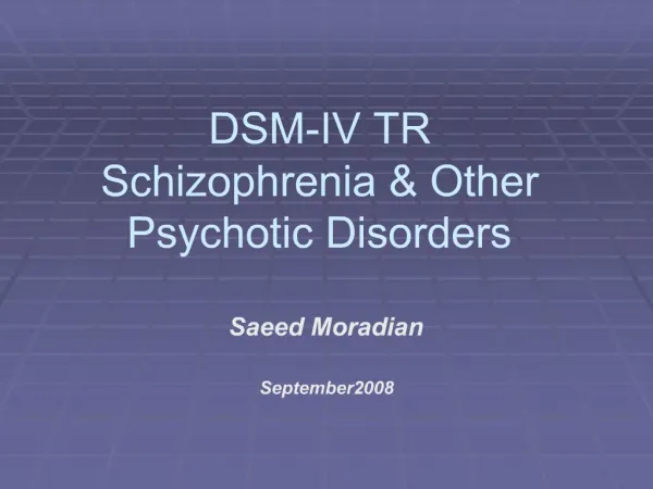 DSM-IV TR Schizophrenia Other Psychotic Disorders