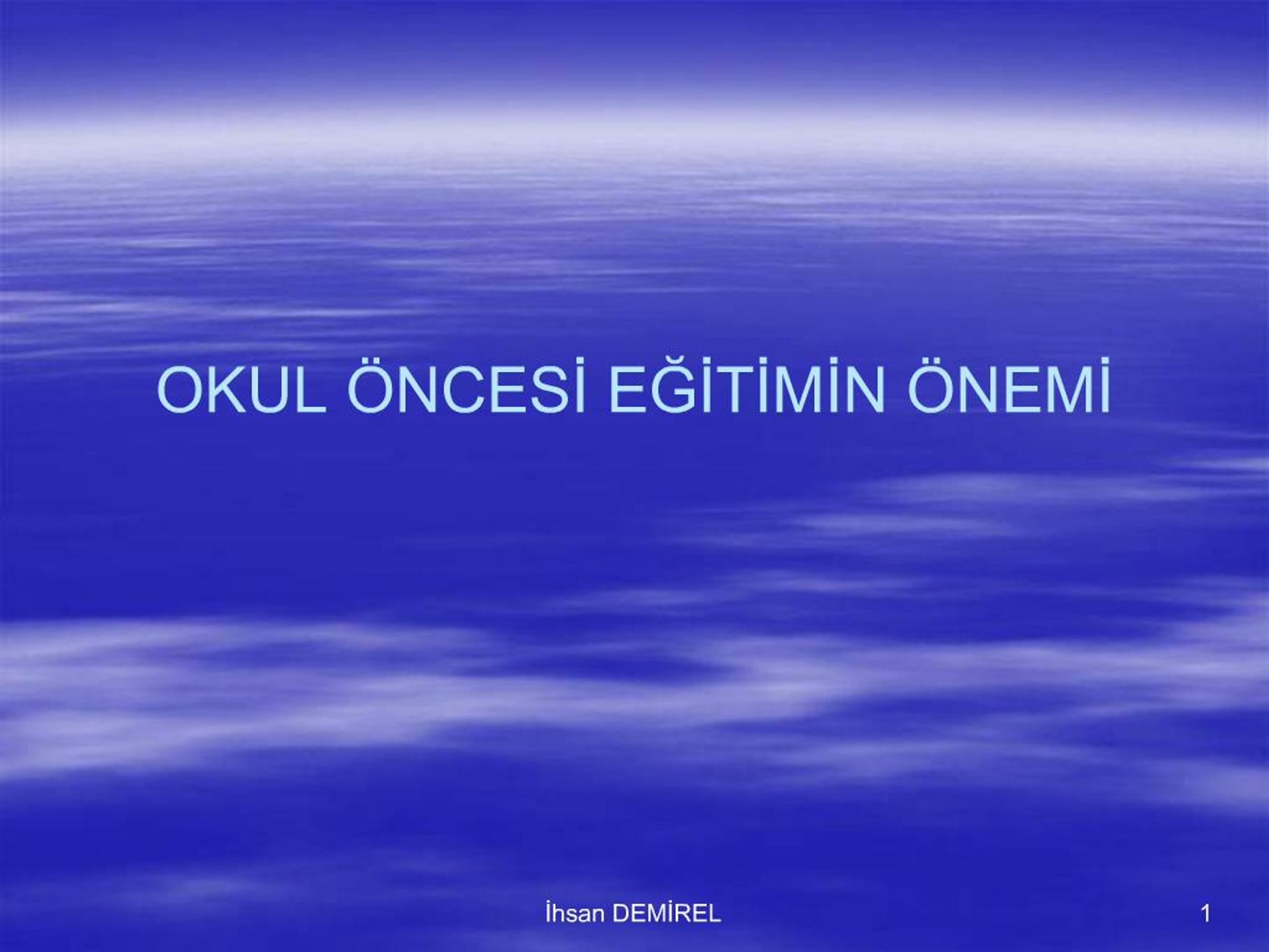 PPT - OKUL NCESI EGITIMIN NEMI PowerPoint Presentation, free download ...