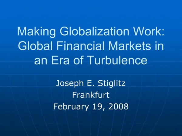 Making Globalization Work: Global Financial Markets in an Era of Turbulence