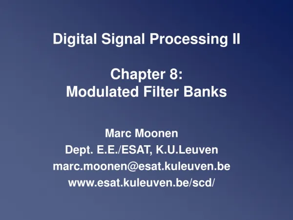 Digital Signal Processing II Chapter 8: Modulated Filter Banks