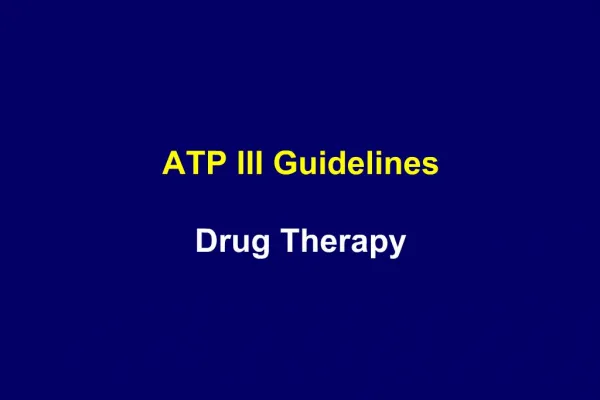 ATP III Guidelines Drug Therapy