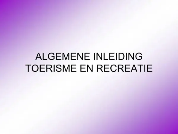 ALGEMENE INLEIDING TOERISME EN RECREATIE