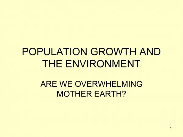 POPULATION GROWTH AND THE ENVIRONMENT
