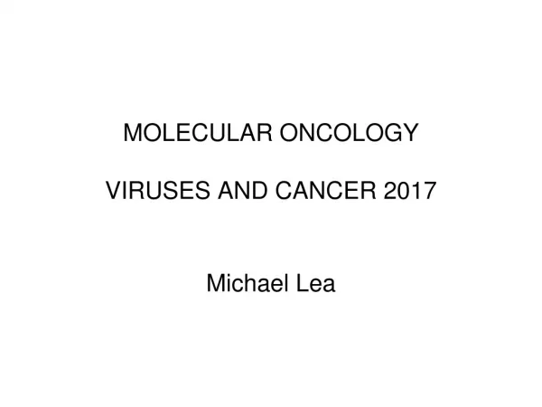 MOLECULAR ONCOLOGY VIRUSES AND CANCER 2017