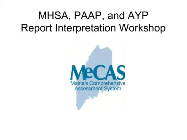 MHSA, PAAP, and AYP Report Interpretation Workshop