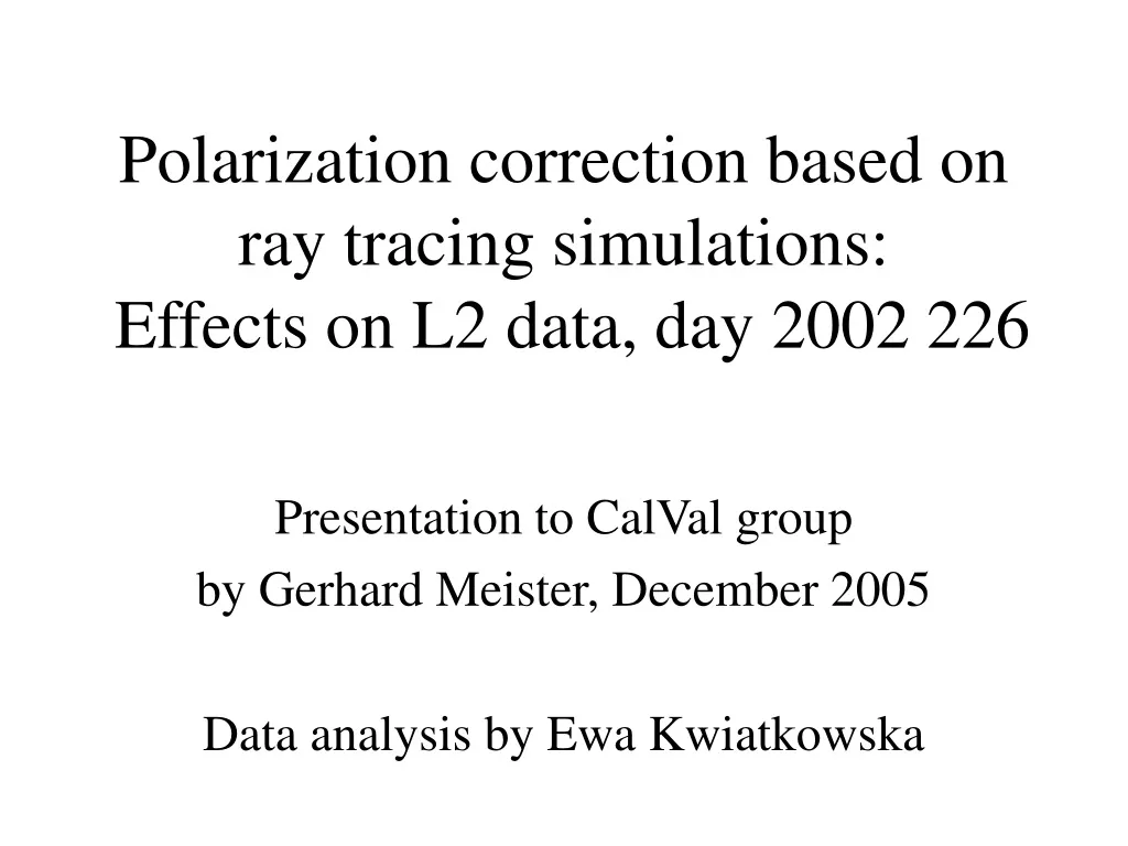 polarization correction based on ray tracing simulations effects on l2 data day 2002 226
