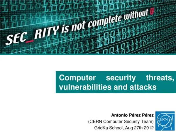 Computer security threats, vulnerabilities and attacks
