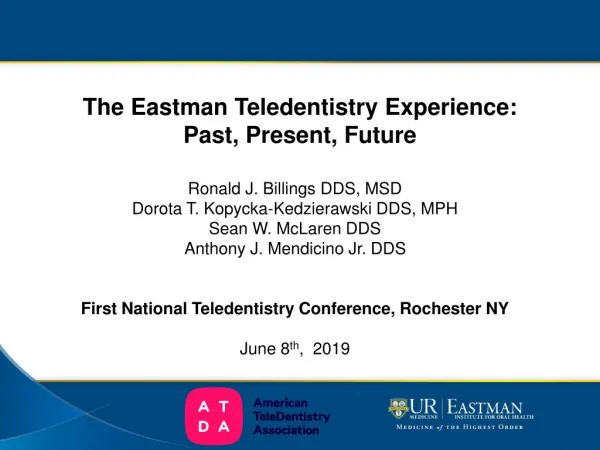 The Eastman Teledentistry Experience: Past , Present, Future