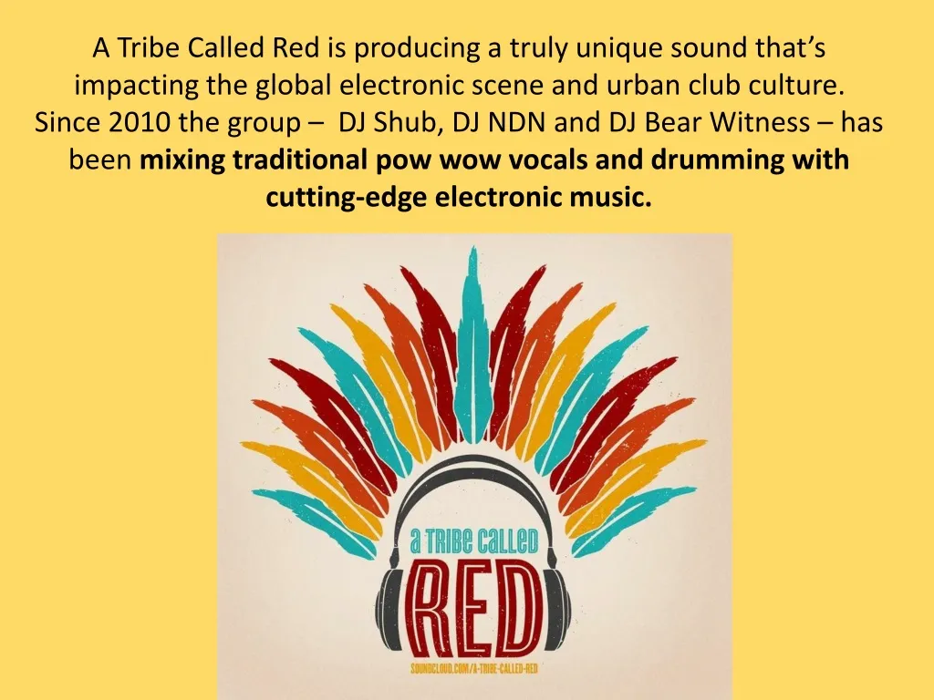 a tribe called red is producing a truly unique