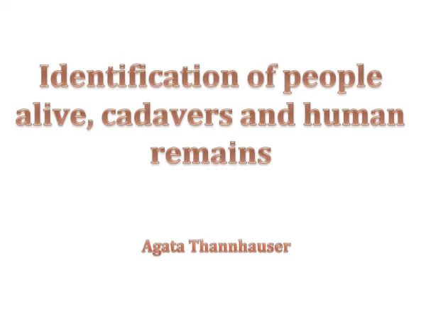 Identification of people alive , cadavers and human remains