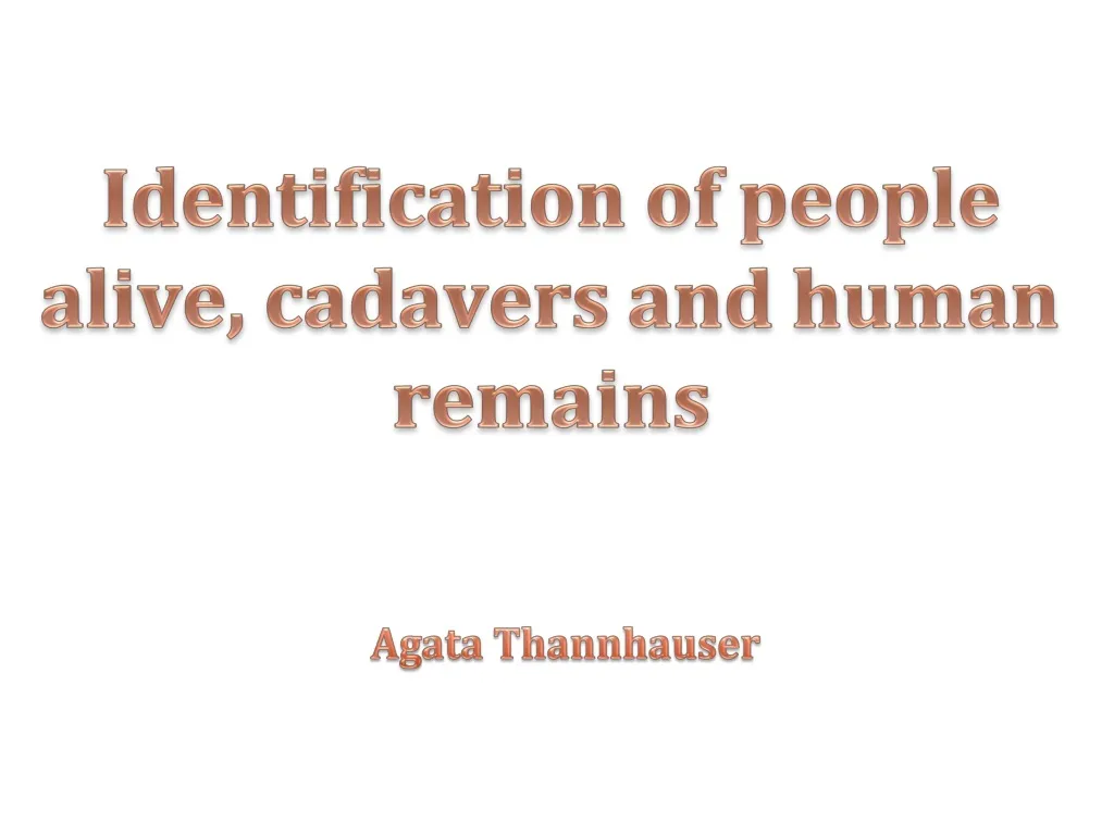 identification of people alive cadavers and human remains