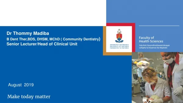 Dr Thommy Madiba B Dent Ther,BDS , DHSM, MChD ( Community Dentistry )