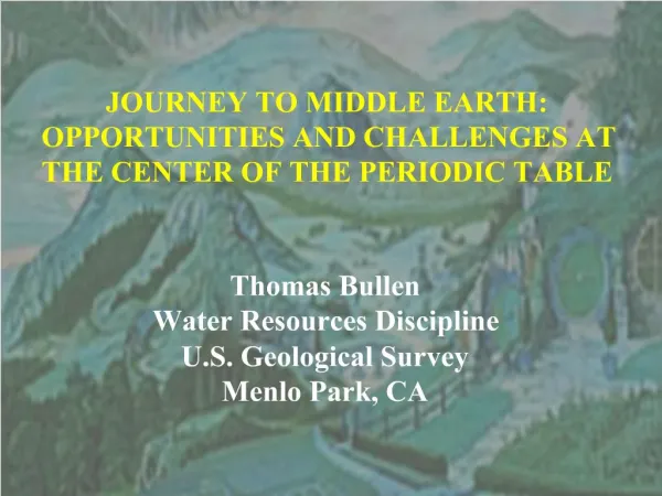 JOURNEY TO MIDDLE EARTH: OPPORTUNITIES AND CHALLENGES AT THE CENTER OF THE PERIODIC TABLE