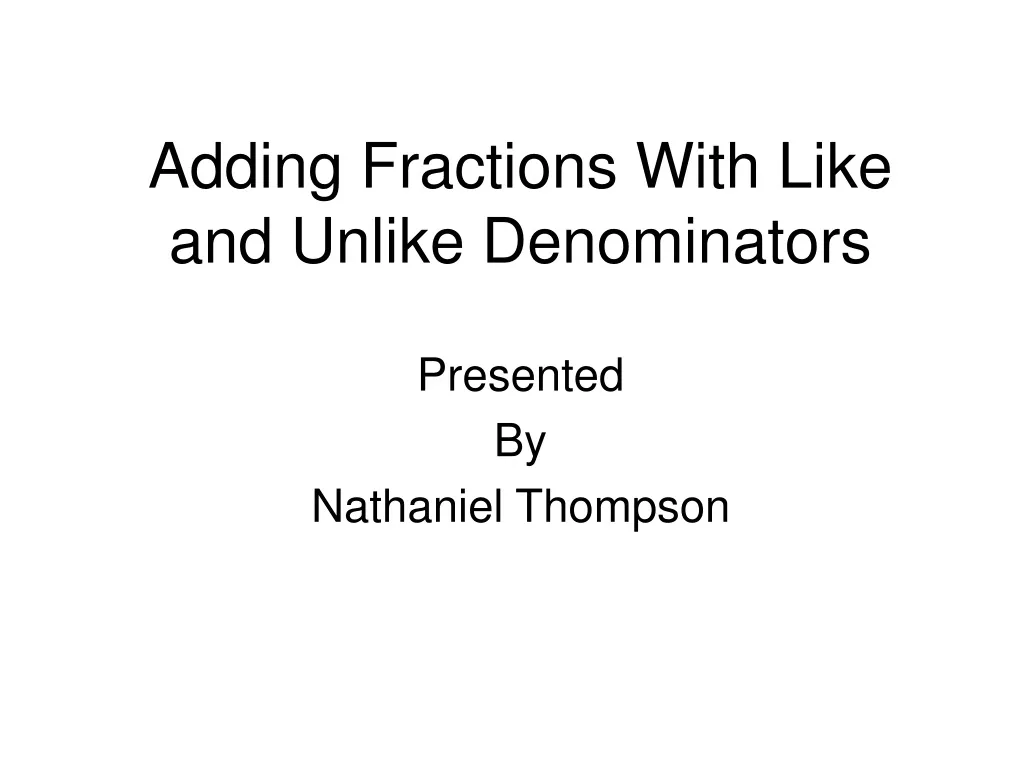 adding fractions with like and unlike denominators