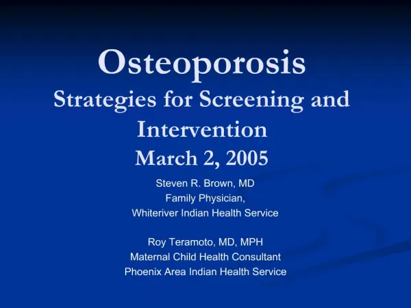 Osteoporosis Strategies for Screening and Intervention March 2, 2005