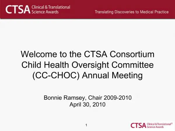 Welcome to the CTSA Consortium Child Health Oversight Committee CC-CHOC Annual Meeting
