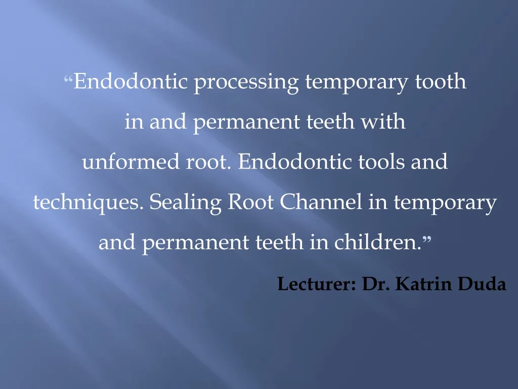 endodontic processing temporary tooth