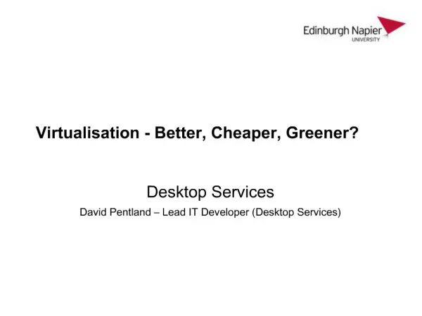 Virtualisation - Better, Cheaper, Greener