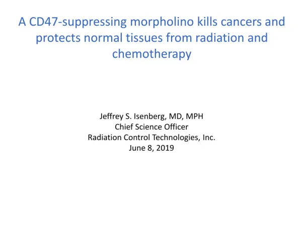 Jeffrey S. Isenberg, MD, MPH Chief Science Officer Radiation Control Technologies, Inc.