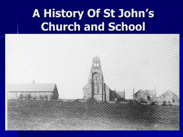A History Of St John’s Church and School