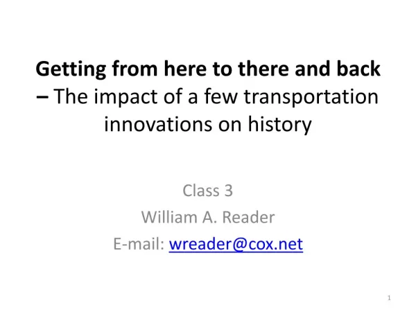 Getting from here to there and back – The impact of a few transportation innovations on history