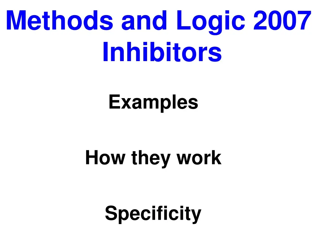 methods and logic 2007 inhibitors