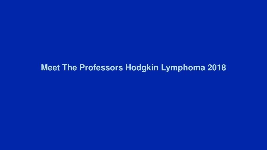 meet the professors hodgkin lymphoma 2018