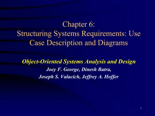 Chapter 6: Structuring Systems Requirements: Use Case Description and Diagrams