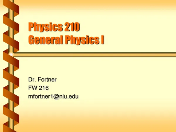 Physics 210 General Physics I