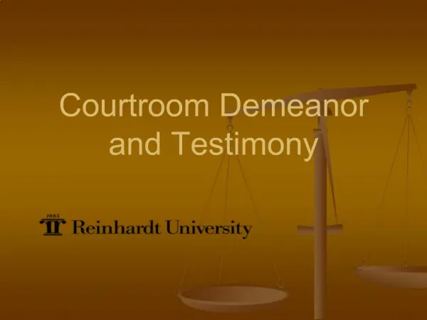 Courtroom Demeanor and Testimony