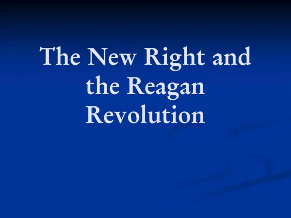 The New Right and the Reagan Revolution
