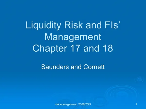 Liquidity Risk and FIs Management Chapter 17 and 18