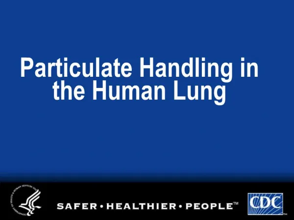 Particulate Handling in the Human Lung