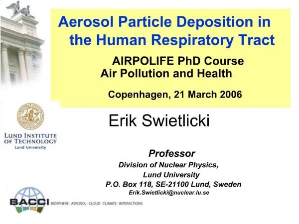 Aerosol Particle Deposition in the Human Respiratory Tract AIRPOLIFE PhD Course Air Pollution and Health Copenhagen, 2