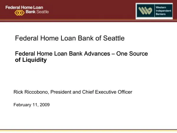Federal Home Loan Bank of Seattle Federal Home Loan Bank Advances One Source of Liquidity