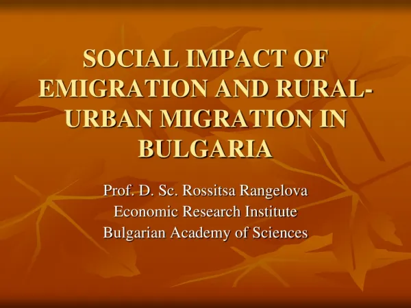 SOCIAL IMPACT OF EMIGRATION AND RURAL-URBAN MIGRATION IN BULGARIA