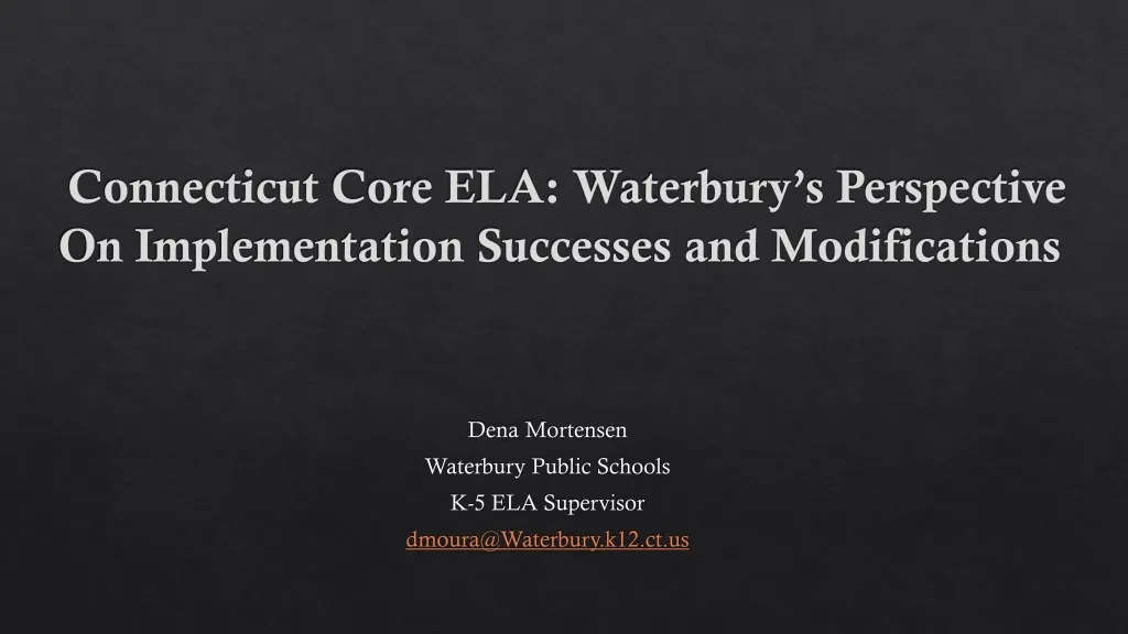 connecticut core ela waterbury s perspective on implementation successes and modifications