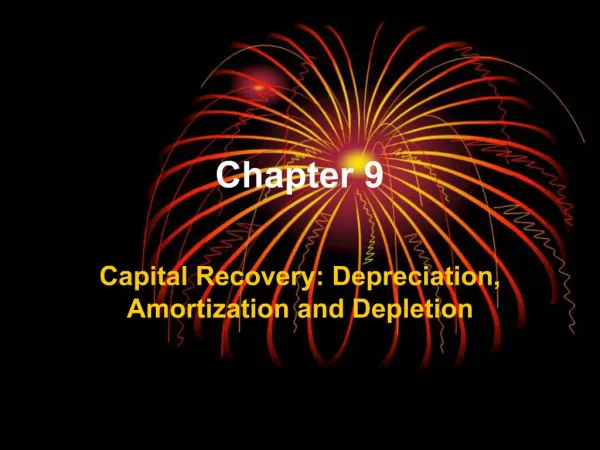 Capital Recovery: Depreciation, Amortization and Depletion