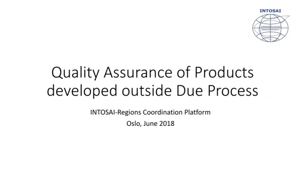 Quality Assurance of Products developed outside Due Process