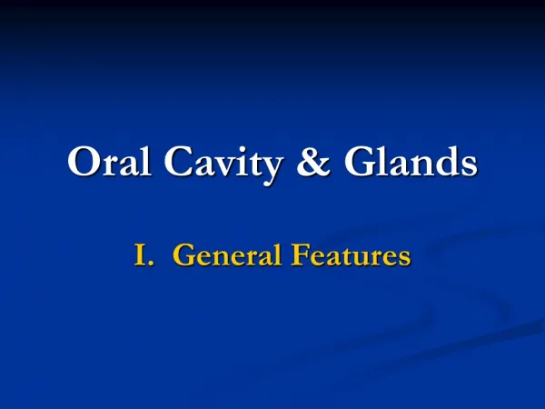 Oral Cavity &amp; Glands