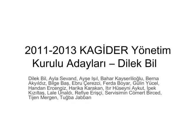2011-2013 KAGIDER Y netim Kurulu Adaylari Dilek Bil