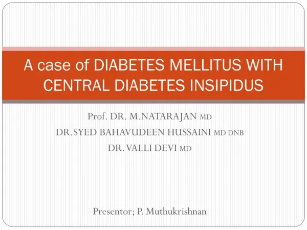 A case of DIABETES MELLITUS WITH CENTRAL DIABETES INSIPIDUS