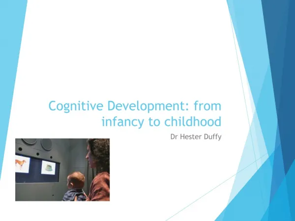 Cognitive Development: from infancy to childhood