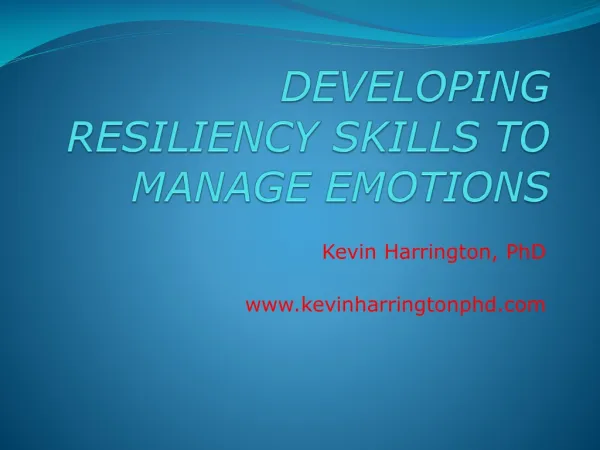 DEVELOPING RESILIENCY SKILLS TO MANAGE EMOTIONS