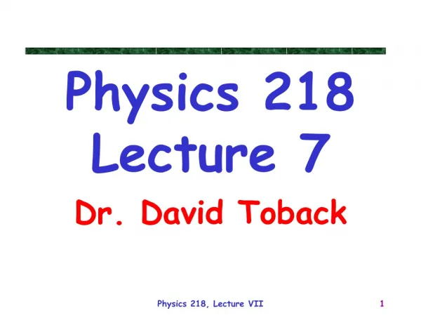 Physics 218 Lecture 7