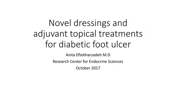 Novel dressings and adjuvant topical treatments for diabetic foot ulcer