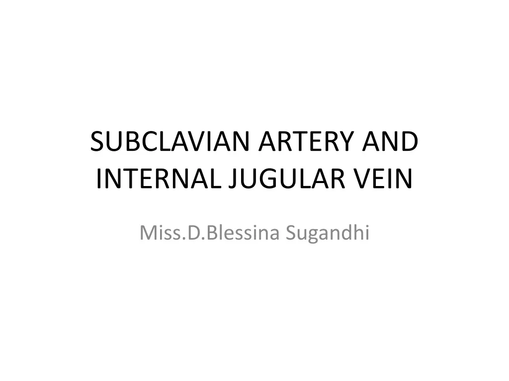 subclavian artery and internal jugular vein