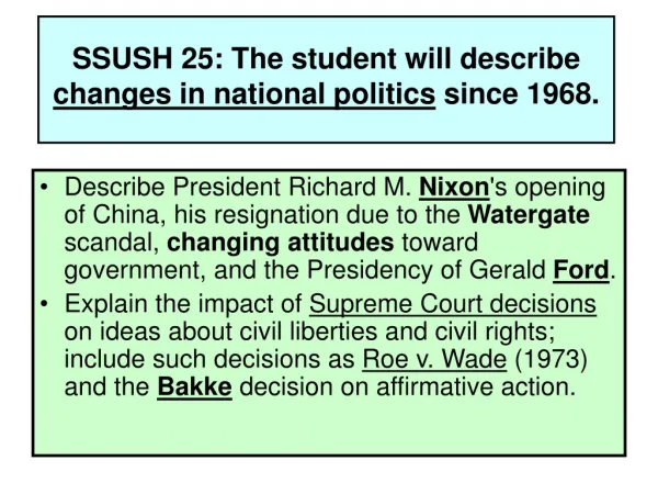 SSUSH 25: The student will describe changes in national politics since 1968.