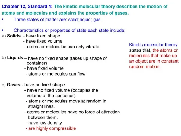 Chapter 12, Standard 4: The kinetic molecular theory describes the motion of atoms and molecules and explains the proper