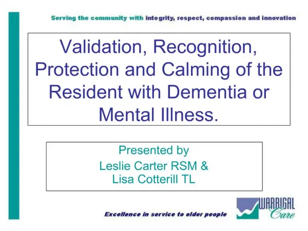 Validation, Recognition, Protection and Calming of the Resident with Dementia or Mental Illness.